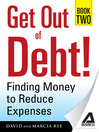 Get Out of Debt! Book Two (eBook): Finding Money to Reduce Expenses